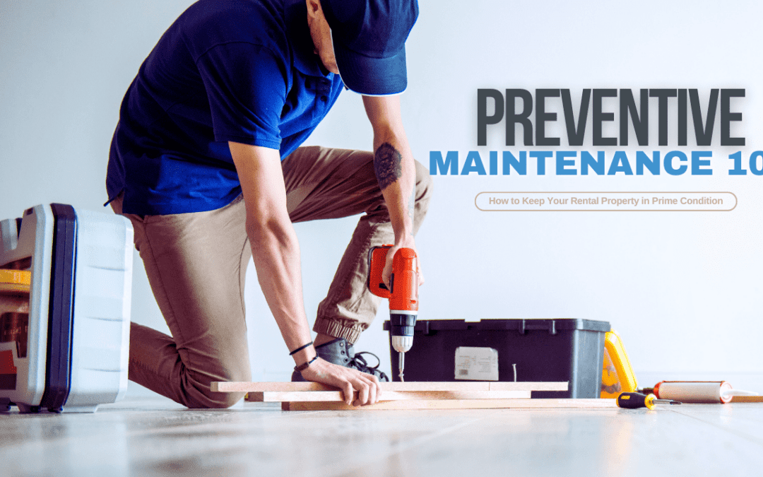 Preventive Maintenance 101: How to Keep Your Rental Property in Prime Condition