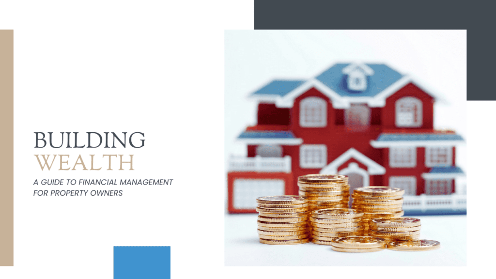 Building Wealth: A Guide to Financial Management for Property Owners - Article Banner