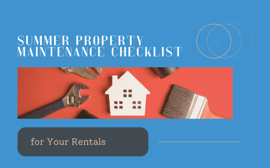Summer Property Maintenance Checklist for Your Rentals