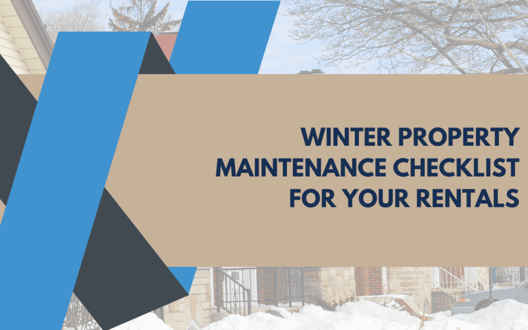 Winter Property Maintenance Checklist for Your Rentals
