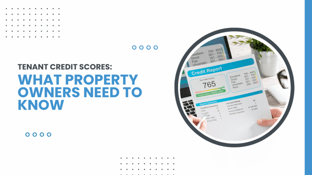 Tenant Credit Scores and Rental Screening Decisions Tenant Credit Scores: What Property Owners Need to Know - Article Banner