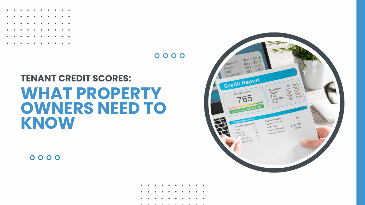 Tenant Credit Scores: What Property Owners Need to Know